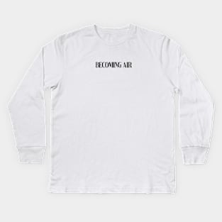 becoming air Kids Long Sleeve T-Shirt